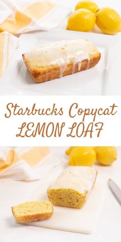 a loaf of lemon pound cake on a cutting board with the words starbuck's copypaat