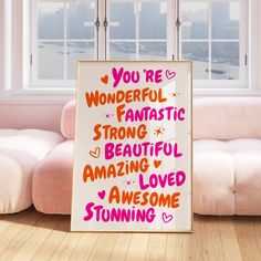 there is a sign that says you're wonderful fantastic strong beautiful amazing loved stunning