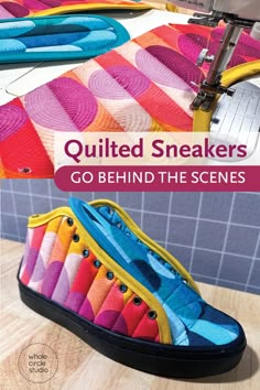 quilted sneakers go behind the scenes with this free pattern and video lesson for beginners