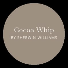 the cocoa whip by sherwin - williams logo is shown in white on a brown circle