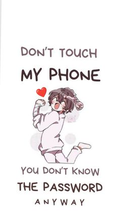 a card that says, don't touch my phone you don't know the pass