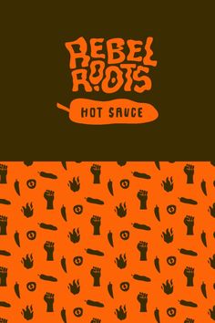 an orange and black background with various hand gestures on it, including the words rebel roots hot sauce