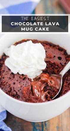 chocolate lava cake in a white bowl with whipped cream on top and the words, the fastest chocolate lava mug cake