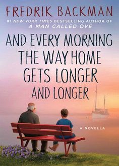 the cover of and every morning the way home gets longer and longer by friedrick backman