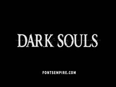 the words dark souls are in white letters on a black background with an image of a