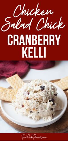 image with text that says Copycat Chicken Salad Chick Cranberry Kelli and an image of the chicken salad and crackers below it. Good Lunch Ideas, Cranberry Almond Chicken Salad, Sandwich Spreads