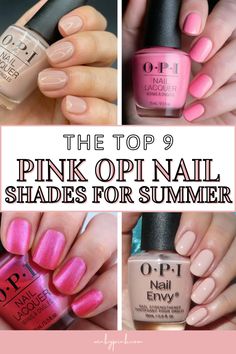 Top 9 Pink OPI Nail Polish Shades For Summer - Opi Pink Gel, Put It In Neutral Opi, Opi Pink Nail Polish, Pink Nail Polish Colors, Pink Nails Opi, Nail Colors For Pale Skin, Opi Gel Nail Polish, Opi Nail Polish Colors, Opi Pink