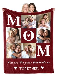 a blanket that says mom you are the piece that holds us together with pictures of two women