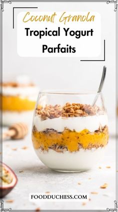 coconut granola tropical yogurt parfaits in a glass bowl