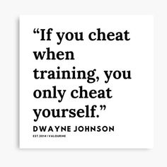 a black and white quote with the words if you cheat when training, you only heat yourself