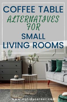 a living room with couches, tables and coffee table in it text overlay reads coffee table alternatives for small living rooms