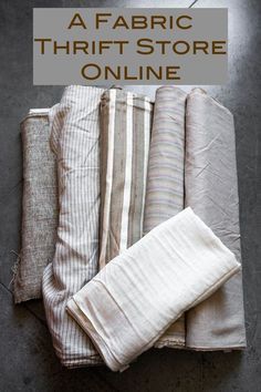 four different types of linens on top of each other with the words, a fabric thrift store online