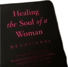 the book cover is black and has pink lettering on it that says, healing the soul of a woman