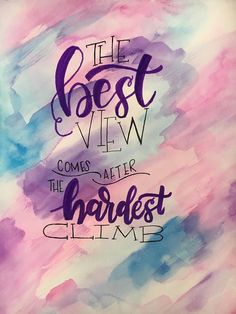 the best view comes after hardest climb quote on purple and blue watercolor background