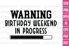 warning birthday weekend in progress svg file