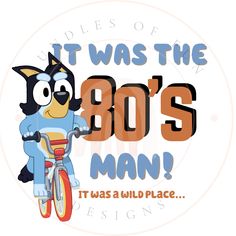 an image of a cartoon character on a bike with the words it was the 80's man