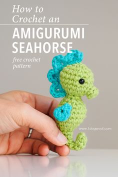 a hand holding a small crochet seahorse with text overlay that reads how to croche an amigurum seahorse