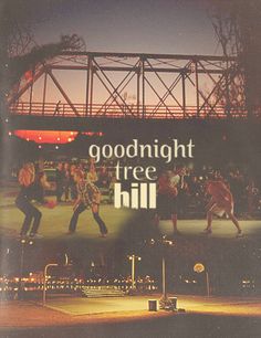 an advertisement for the good night tree hill movie is shown in front of a bridge