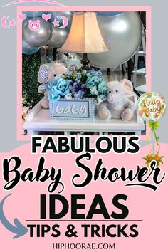 a baby shower with balloons and teddy bears on the table, text reads fabulous baby shower ideas & tricks