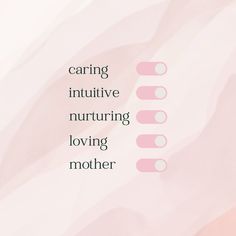 the words caring intuitive nurturing loving mother are shown in pink and white