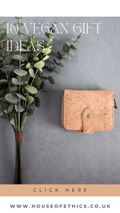 a small purse next to a plant on a gray background with the words, 10 vegan gift ideas click here