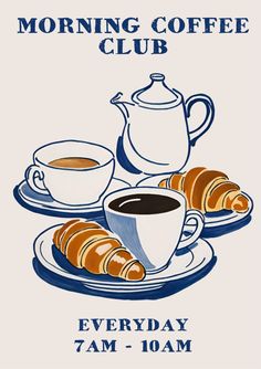 a poster advertising coffee and croissants on a plate with the words morning coffee club