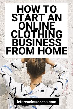 a man holding up a sign that says how to start an online clothing business from home