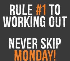 an orange and white sign that says, rules 1 to working out never skip monday