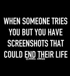 Ruin Someones Life Quotes, I Can Ruin Your Life With The Truth, I Could Ruin Your Life Quotes, Ruin Your Life Quotes, Trash Quotes, Irony Quotes, Rowing Quotes, Revenge Era, Moms' Night Out