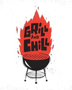 the grill and chill logo is shown on top of a bbq with red flames