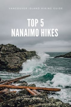 the top 5 nanamo hikes in vancouver, canada with text overlay