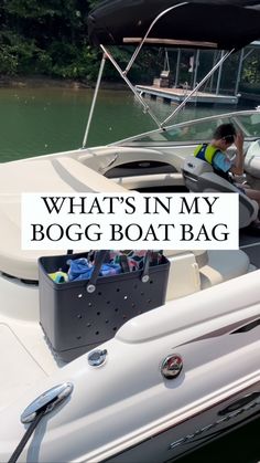 a boat with the words what's in my bogg boat bag on it