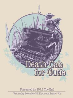 A Gig poster for one of my favorite bands, Death Cab for Cutie Band Prints, Ken Taylor, Tattoo Music, Widget Board, Band Poster, Band Stickers, Music Tattoos, Decor Prints