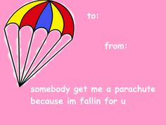 a pink background with an image of a parachute and the words, i'm going to from somebody get me a parachute because im falling for u