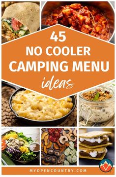 a collage of camping menus with the words, 45 no cooler camping menu ideas