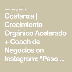 the words costana crecimiento organic acelerad and coach de negocios on instagram