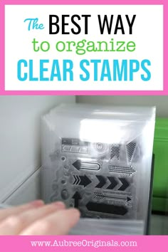 the best way to organize clear stamps