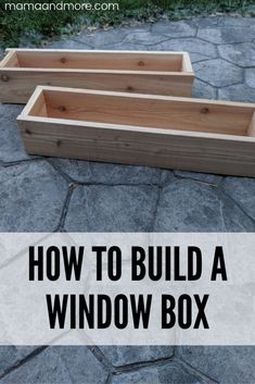 two wooden boxes sitting on top of a stone floor with the words how to build a window box