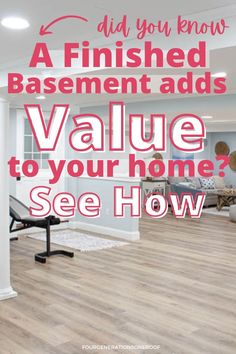 the inside of a house with text overlay that reads did you know a finished basement adds value to your home see how?