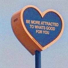 Blue and orange love heart sign that reads Be more attracted to what's good for you. Quotes For Mindset, Relationship Vision Board, Ron Ron, Vision Board Pics, Vision Board Examples, Love Is Everything, Vision Board Affirmations, Vision Board Manifestation, Important Quotes