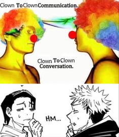 two clowns are talking to each other and the caption says clown town communication