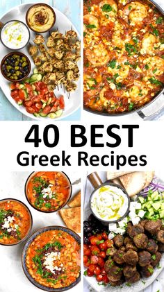 four different greek dishes with the words, 40 best greek recipes on top and below