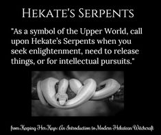 a black and white photo with text that reads hekate's serpents as symbol of the upper world, call upon hekate's serpents when you seek enlighten