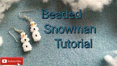 the beaded snowman earrings are made with beads