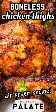 grilled chicken thighs with text that reads boneless chicken thighs air fryer recipe