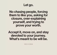 a quote that says, let go no chasing people, acting them to like you, asking