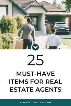 two people walking towards a house with the words 25 must have items for real estate agent