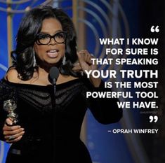 oph winfrey holding an award in front of a microphone with the quote what i know for sure is that speaking your truth is the most powerful tool we have