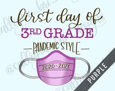 the first day of 3rd grade pandemic style with a face mask on it