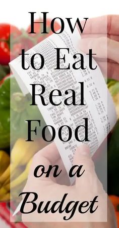 a person is reading a book with the title how to eat real food on a budget